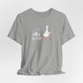 Safe With Me Silly Goose Tee